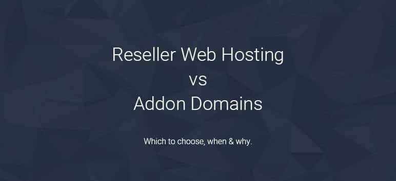 Reseller hosting vs Addon Domains - cPanel