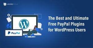 The Best and Ultimate Free PayPal Plugins for WordPress Users