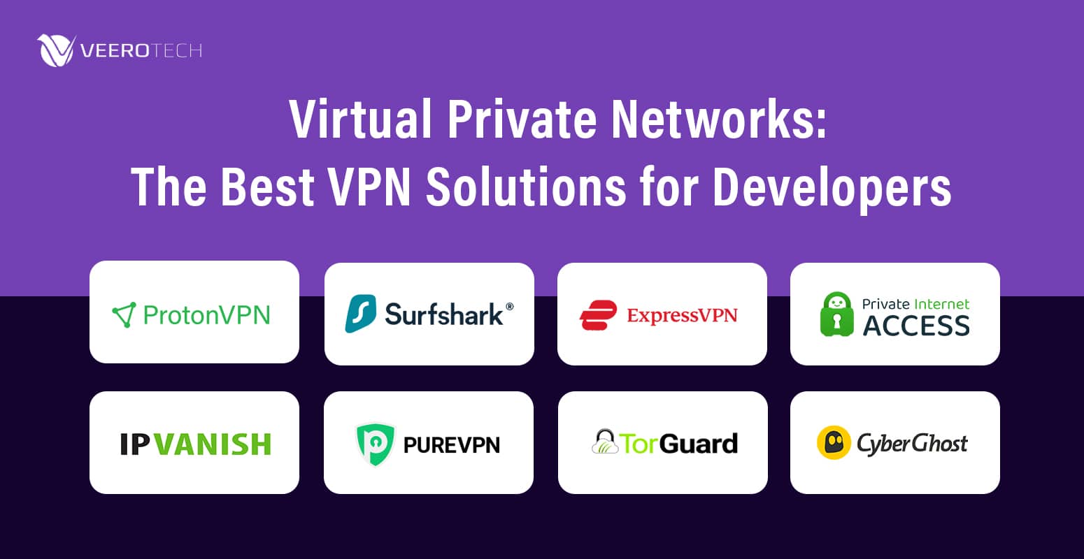Virtual Private Networks The Best VPN Solutions for Developers