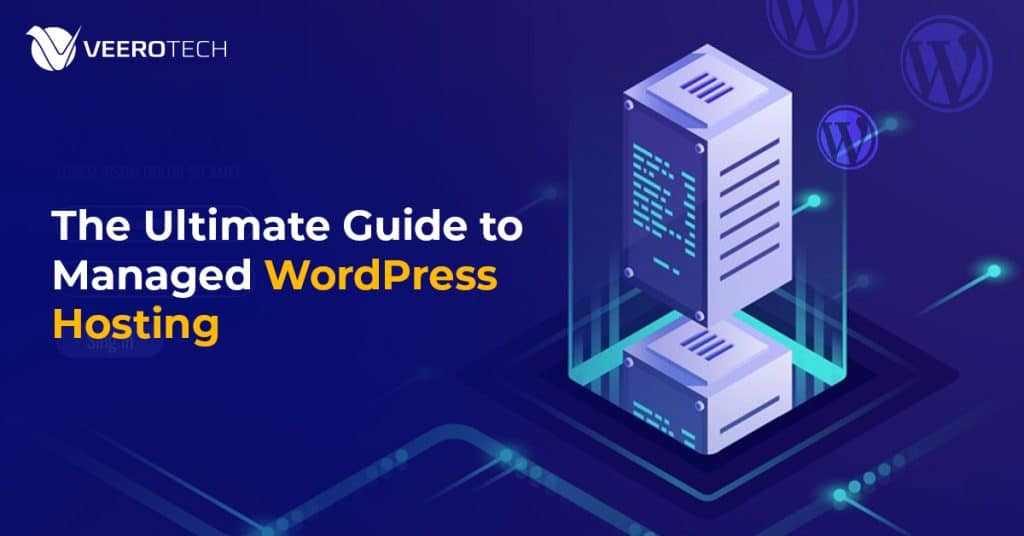 The Ultimate Guide to Managed WordPress Hosting - Web Hosting Blog