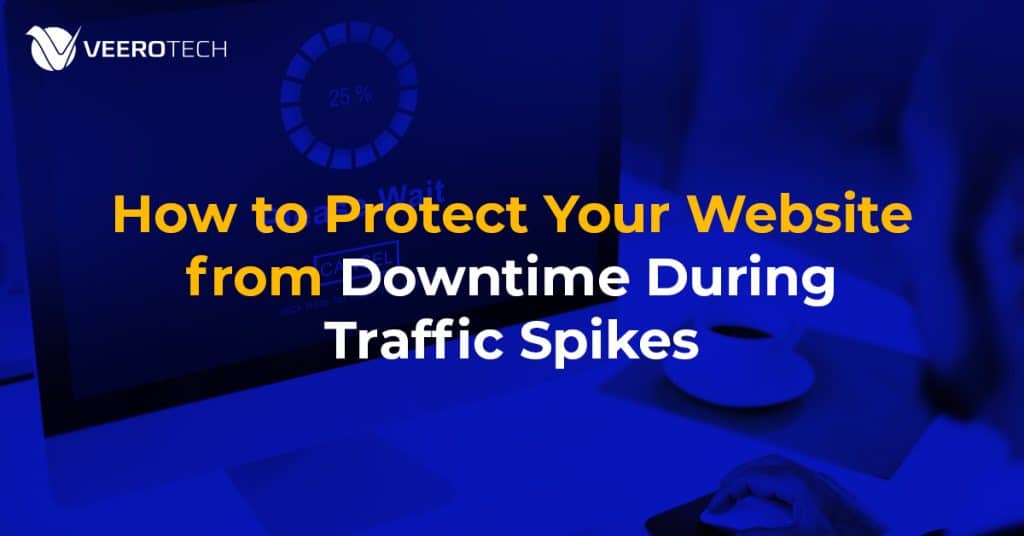 How to Protect Your Website from Downtime During Traffic Spikes - Web ...